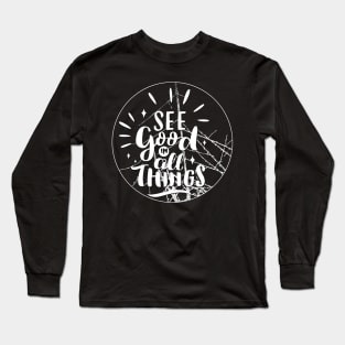 See Good In All Things Hoodie-Sweatshirt, Positive Sweatshirt, Trendy Hoodie, Hoodie With Words On Back, Aesthetic Shirt, Trendy Sweatshirt Long Sleeve T-Shirt